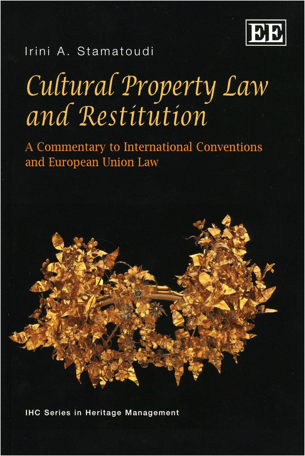 Cultural Property - Law and Restitution. Stamatoudi, Ι. IHC Series in Heritage Management,  United Kingdom, 2011 (ISBN 987-1-84844-661-8). - Paul Getty museum gold wreath